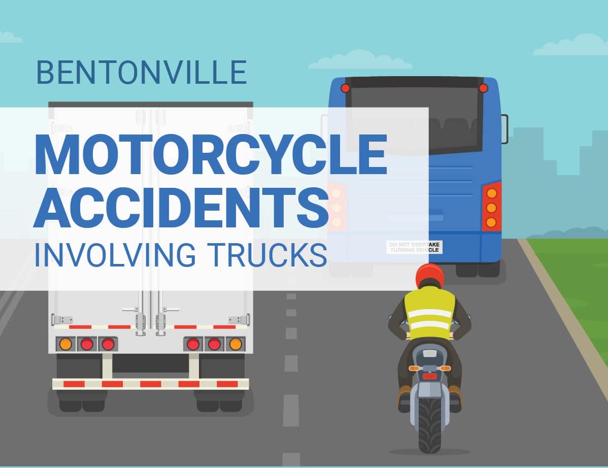 Bentonville Motorcycle Accidents Involving Trucks Attorneys